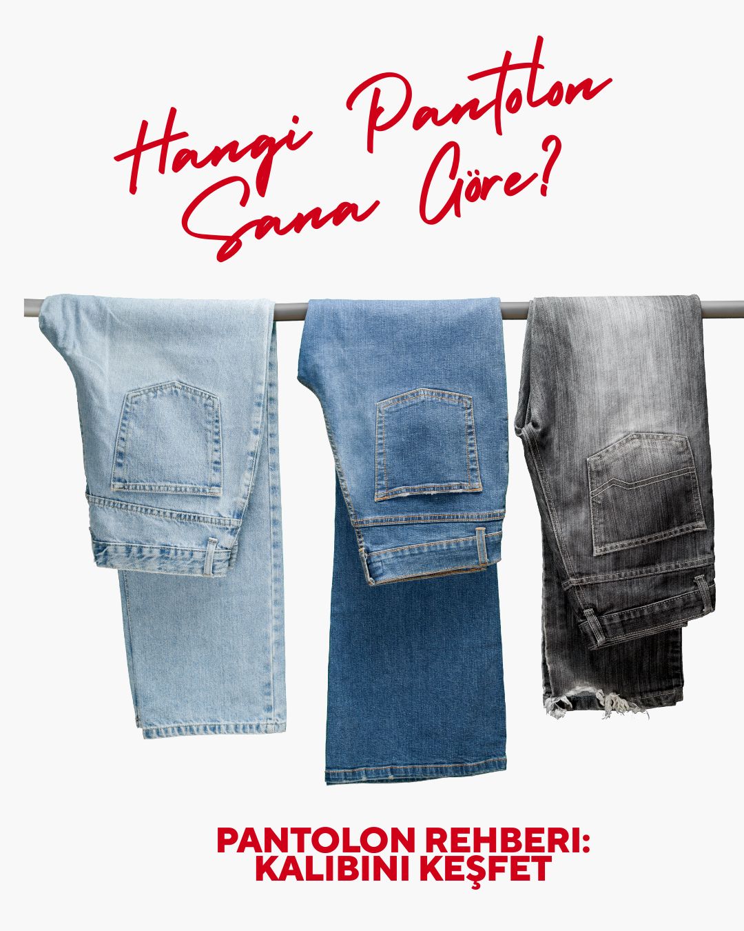 Kadın Pantolon Modelleri ve Kalıpları: Kot Alırken Bilmeniz Gereken Her Şey